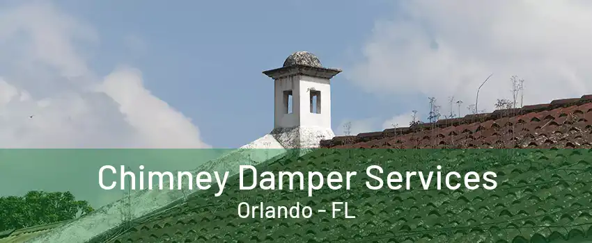  Chimney Damper Services Orlando - FL