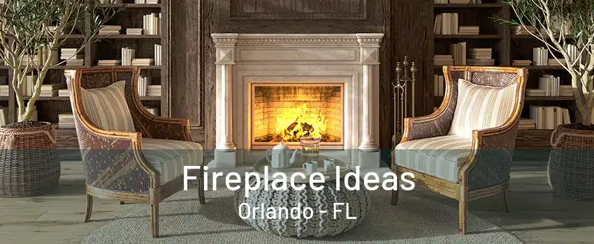  Fireplace Ideas Orlando - FL