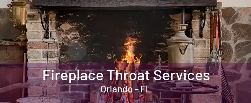  Fireplace Throat Services Orlando - FL